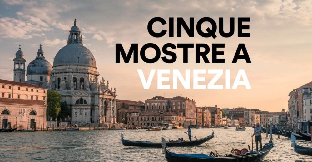 cinque mostre a venezia